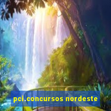 pci.concursos nordeste